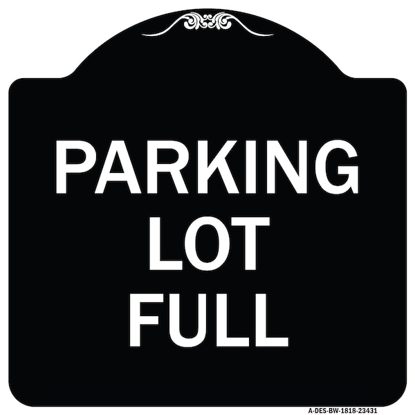 Signmission Designer Series Parking Lot Full, Black & White Heavy-Gauge Aluminum Sign, 18" x 18", BW-1818-23431 A-DES-BW-1818-23431 - main